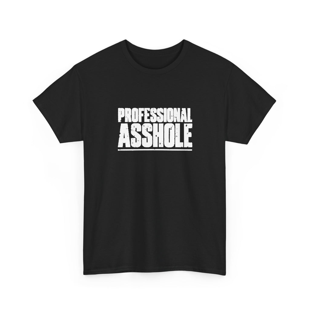 Professional Asshole — Unbranded Tee