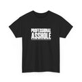 Professional Asshole — Unbranded Tee