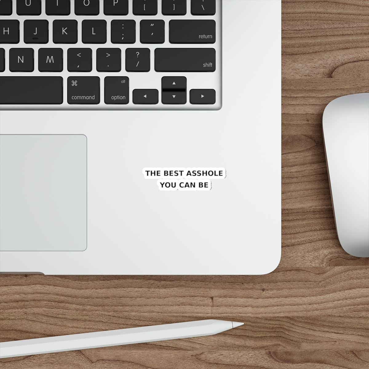 The Best Asshole You Can Be — Sticker